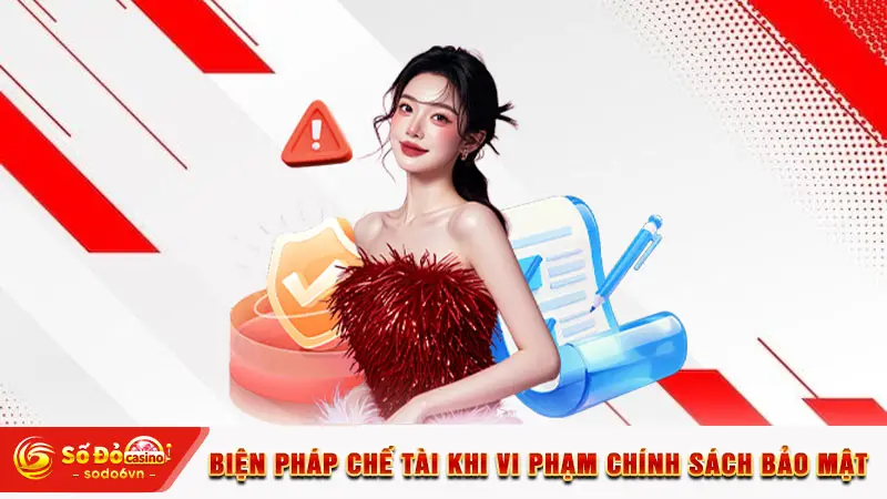 Biện pháp chế tài khi vi phạm chính sách bảo mật