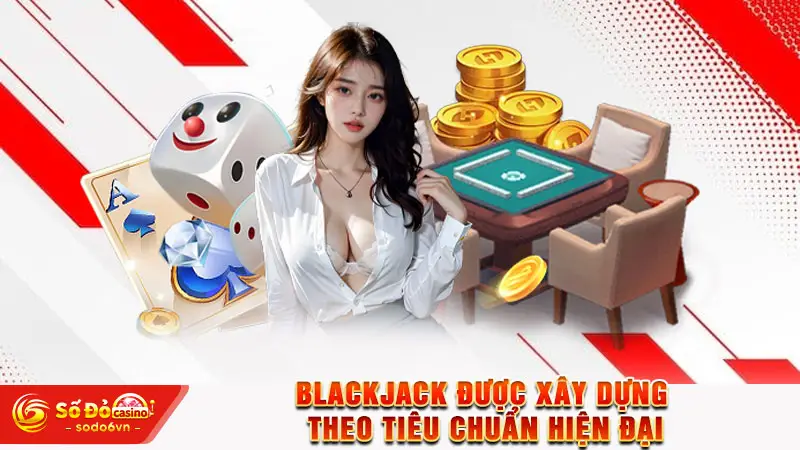 Game Bài SODO66 - Kho Game Đa Dạng, Chơi Là Thắng Lớn 3 Blackjack được xây dựng theo tiêu chuẩn hiện đại