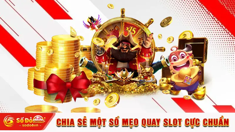 Chia sẻ một số mẹo quay slot cực chuẩn