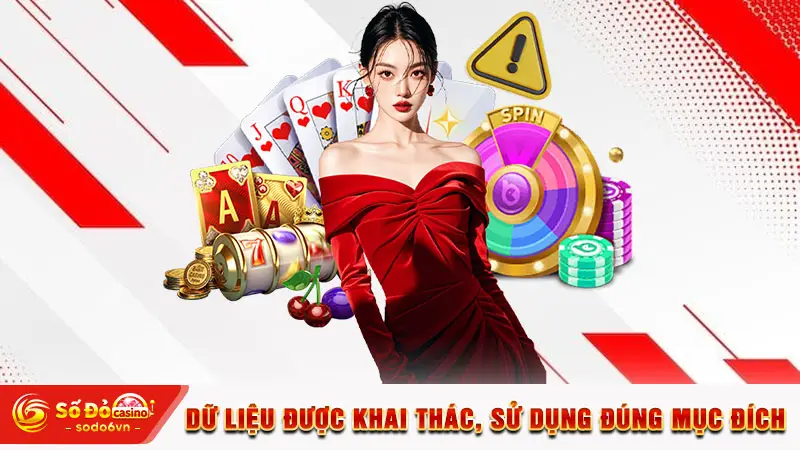 Dữ liệu được khai thác, sử dụng đúng mục đích