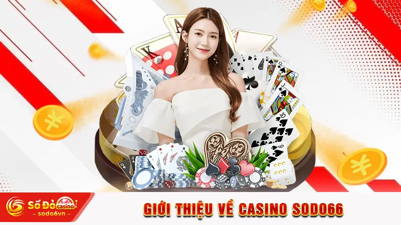 Giới thiệu về casino SODO66