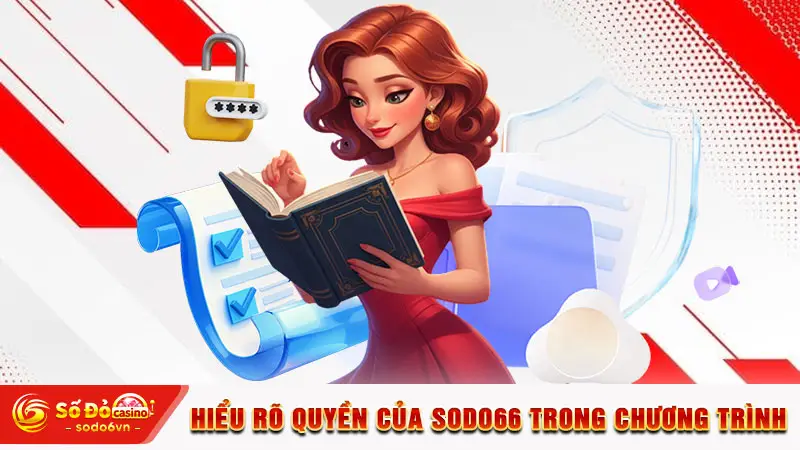 Hiểu rõ quyền của SODO66 trong chương trình