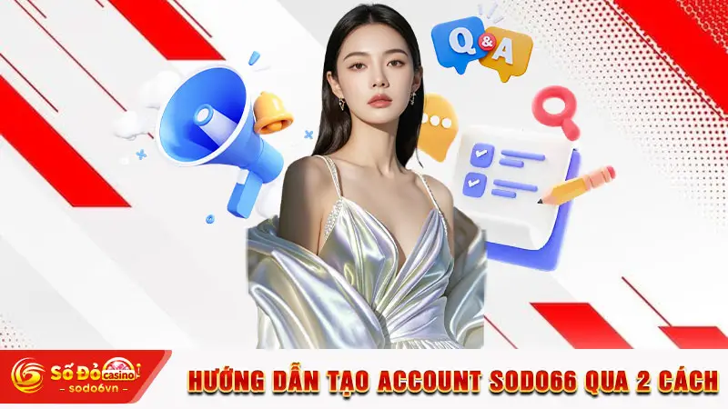 Đăng Ký SODO66 - Hướng Dẫn 2 Cách Thực Hiện Chuẩn Chỉnh Nhất 1 Hướng dẫn tạo account SODO66 qua 2 cách