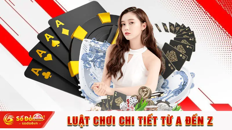 Luật chơi chi tiết từ A đến Z
