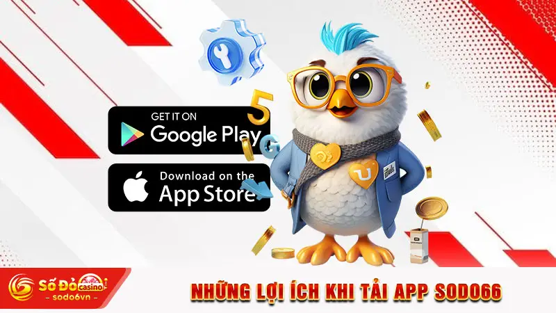 Những lợi ích khi tải app SODO66