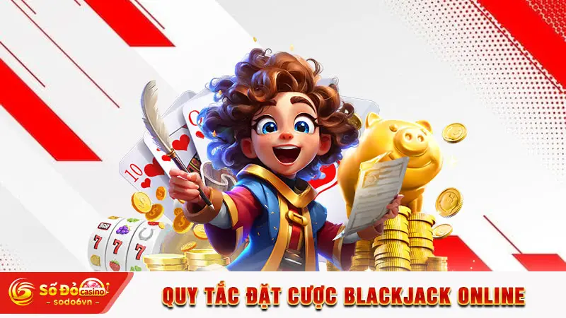 Quy tắc đặt cược Blackjack online