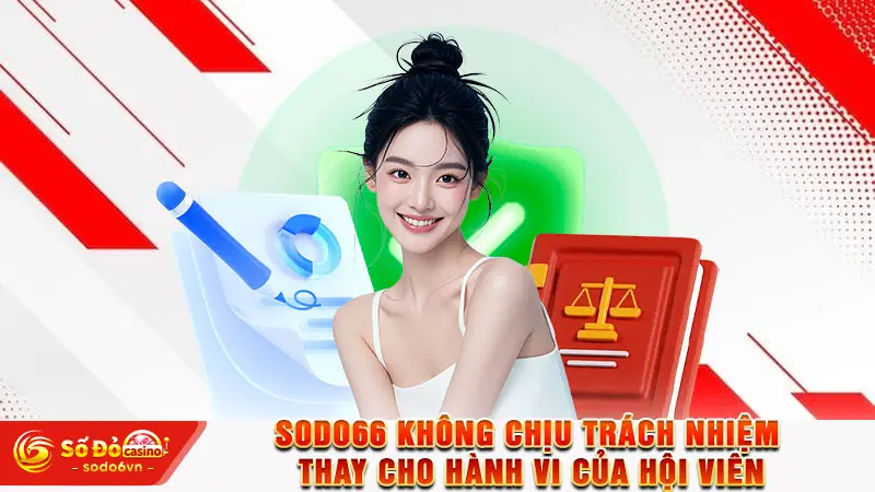 SODO66 không chịu trách nhiệm thay cho hành vi của hội viên