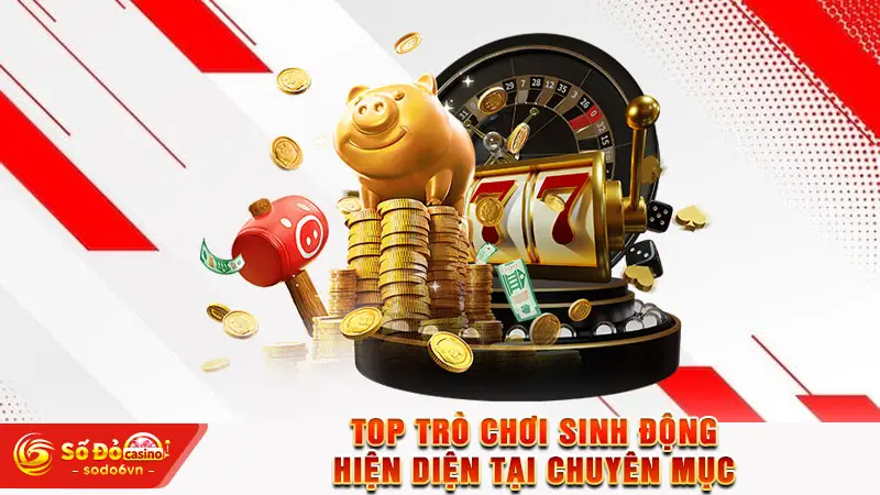 Mini Game SODO66 - Sảnh Giải Trí Nhanh, Nhiều Phần Thưởng 3 Top trò chơi sinh động hiện diện tại chuyên mục