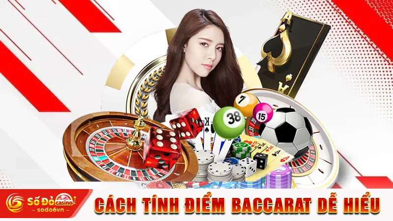 Cách tính điểm Baccarat dễ hiểu
