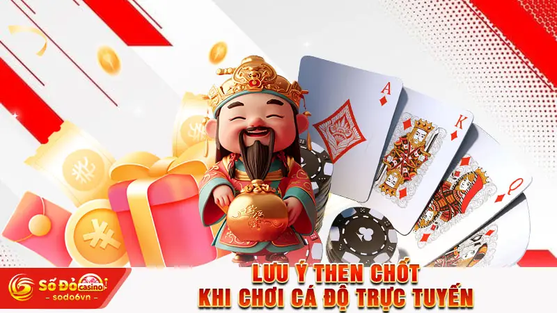 Lưu ý then chốt khi chơi cá độ trực tuyến